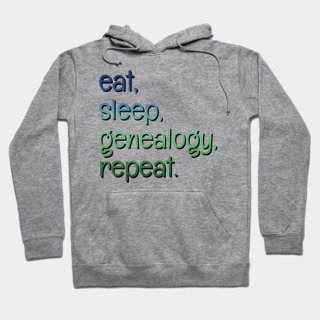 Est, sleep, genealogy, repeat Hoodie by LM Designs by DS